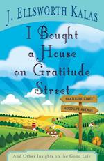 I Bought a House on Gratitude Street