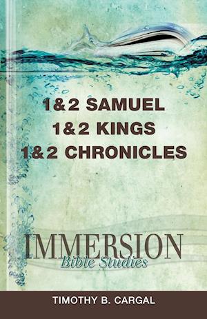 Immersion Bible Studies: 1 & 2 Samuel, 1 & 2 Kings, 1 & 2 Ch