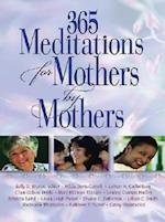 365 Meditations for Mothers by Mothers