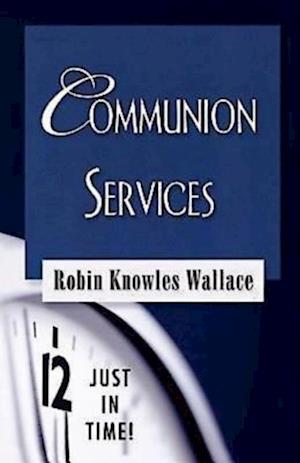 Just in Time! Communion Services