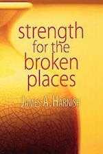 Strength for the Broken Places