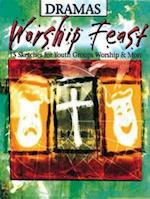 Worship Feast: Dramas
