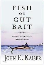 Fish or Cut Bait