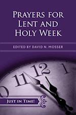 Just in Time! Prayers for Lent and Holy Week