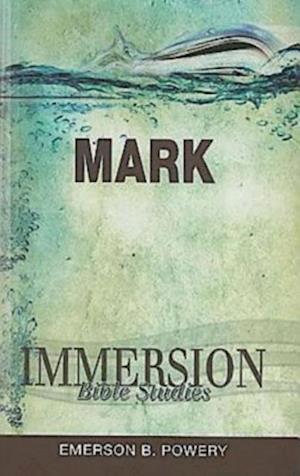 Immersion Bible Studies: Mark