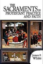 Sacraments in Protestant Practice and Faith