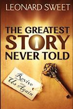 The Greatest Story Never Told