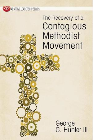 The Recovery of a Contagious Methodist Movement