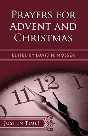 Just in Time! Prayers for Advent and Christmas