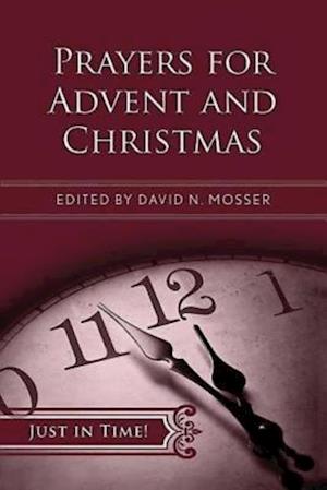 Just in Time! Prayers for Advent and Christmas