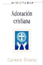 Ministerio - Adoracion cristiana: Teologia y practica desde