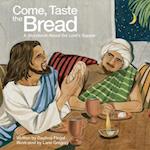 Come, Taste the Bread
