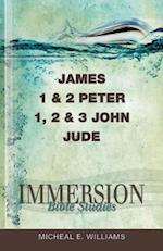 Immersion Bible Studies: James, 1 & 2 Peter, 1, 2 & 3 John, Jude