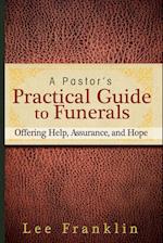 A Pastor's Practical Guide to Funerals