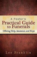 Pastor's Practical Guide to Funerals