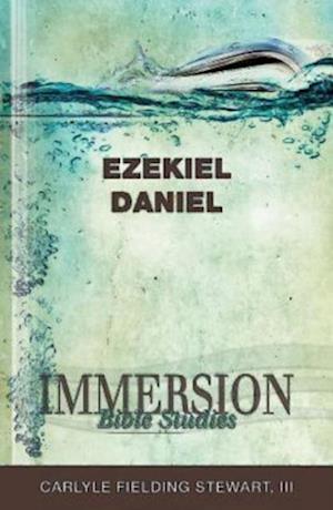 Immersion Bible Studies: Ezekiel, Daniel