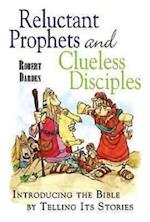 Reluctant Prophets and Clueless Disciples