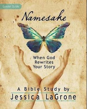 Namesake: Women's Bible Study Leader Guide