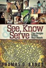 See, Know & Serve the People Within Your Reach