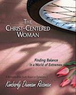 Christ-Centered Woman - Women's Bible Study Participant Book
