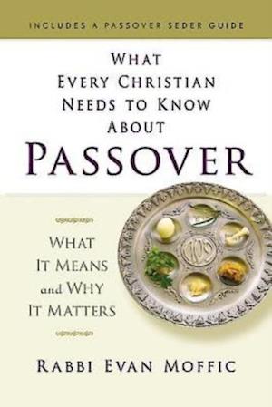 What Every Christian Needs to Know About Passover