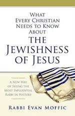 What Every Christian Needs to Know About the Jewishness of Jesus