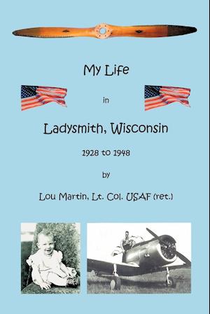 My Life in Ladysmith, Wisconsin 1928 to 1948