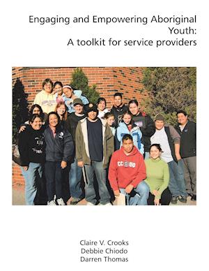 Engaging and Empowering Aboriginal Youth: A Toolkit for Service Providers