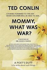 Mommy, What Was War?