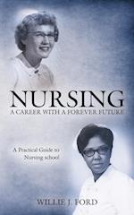 Nursing; A Career with a Forever Future