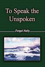 To Speak the Unspoken