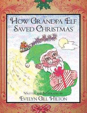 How Grandpa Elf Saved Christmas