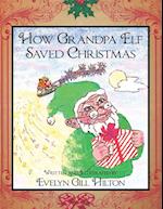 How Grandpa Elf Saved Christmas