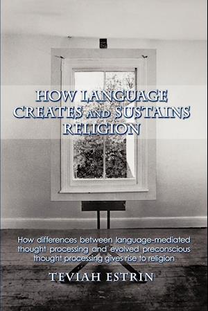 How Language Creates and Sustains Religion