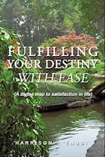 Fulfilling Your Destiny with Ease