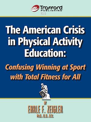 The American Crisis in Physical Activity Education