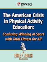 The American Crisis in Physical Activity Education