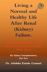 Living a Normal & Healthy Life After Renal (Kidney) Failure