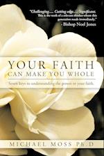 Your Faith Can Make You Whole