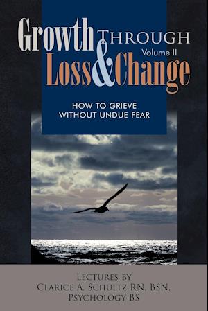 Growth Through Loss & Change, Volume II