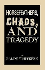 Horsefeathers, Chaos, and Tragedy