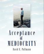 Acceptance of Mediocrity