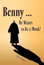 Benny ... He Wants to Be a Monk!