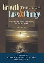 Growth Through Loss & Change, Volume I