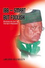 Ibb - Smart but Foolish