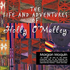 The Life and Adventures of Holly O'Malley