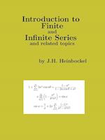 Introduction to Finite and Infinite Series and Related Topics