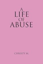 A Life of Abuse