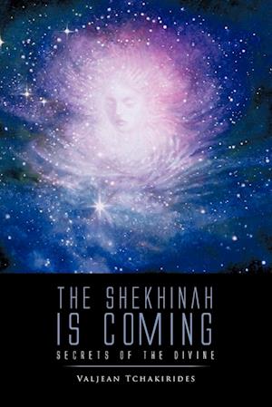 The Shekhinah Is Coming