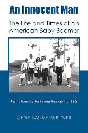 An Innocent Man the Life and Times of an American Baby Boomer